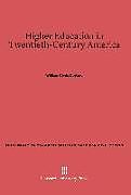 Fester Einband Higher Education in Twentieth-Century America von William Clyde Devane