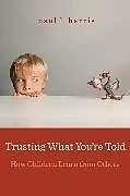 Kartonierter Einband Trusting What Youre Told von Harris Paul L.