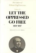 The Letters of William Lloyd Garrison.Let the Oppressed Go Free: 1861â1867