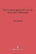 Fester Einband The Governments of France, Italy, and Germany von A. Lawrence Lowell
