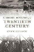 Fester Einband A Short History of the Twentieth Century von John Lukacs