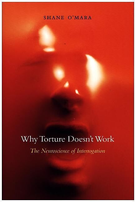 Why Torture Doesn't Work