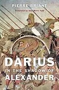 E-Book (epub) Darius in the Shadow of Alexander von Pierre Briant