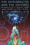 Kartonierter Einband The Refrigerator and the Universe von Goldstein Martin, Goldstein Inge F.