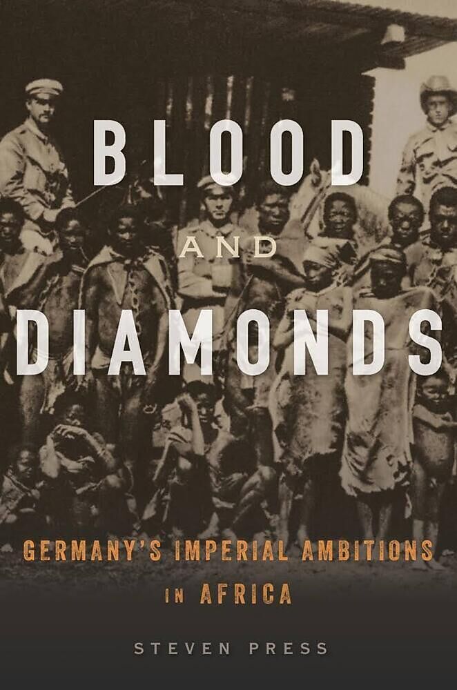 Blood and Diamonds - Germany's Imperial Ambitions in Africa