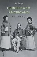E-Book (epub) Chinese and Americans von Xu Guoqi