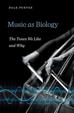 E-Book (epub) Music as Biology von Dale Purves