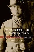E-Book (epub) Park Chung Hee and Modern Korea von Carter J. Eckert