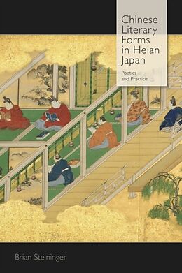 Livre Relié Chinese Literary Forms in Heian Japan de Brian Steininger