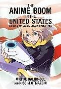 Livre Relié The Anime Boom in the United States de Michal Daliot-Bul, Nissim Otmazgin