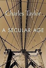 Kartonierter Einband A Secular Age von Charles Taylor