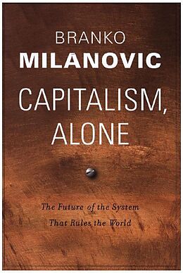 Livre Relié Capitalism, Alone - The Future of the System That Rules the World de Branko Milanovic