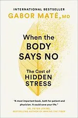 Kartonierter Einband When the Body Says No von Gabor Maté