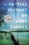 E-Book (epub) A Partial History of Lost Causes von Jennifer Dubois