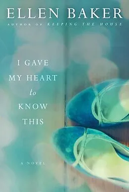 E-Book (epub) I Gave My Heart to Know This von Ellen Baker
