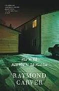 Kartonierter Einband What We Talk About When We Talk About Love von Raymond Carver