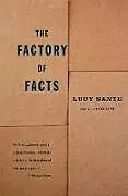 Kartonierter Einband The Factory of Facts von Lucy Sante