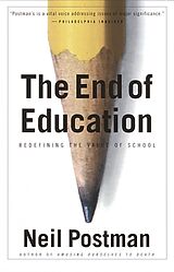 Couverture cartonnée The End of Education de Neil Postman