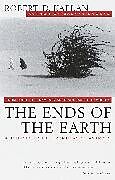 The Ends of the Earth / A Journey to the Frontiers of Anarchy