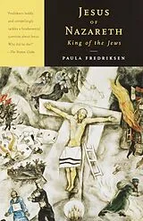 Kartonierter Einband Jesus of Nazareth, King of the Jews von Paula Fredriksen