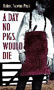 Kartonierter Einband A Day No Pigs Would Die von Robert Newton Peck