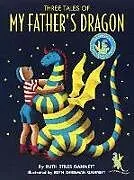 Fester Einband Three Tales of My Father's Dragon von Ruth Stiles Gannett
