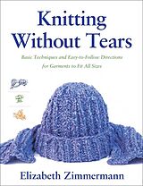 Broché Knitting without Tears de Elizabeth Zimmermann