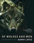 Broché Of Wolves and Men de Barry Lopez