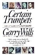 Kartonierter Einband Certain Trumpets von Garry Wills