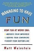 Couverture cartonnée Managing to Have Fun de Matt Weinstein