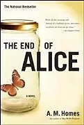 Kartonierter Einband The End of Alice von A M Homes