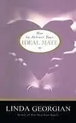 Kartonierter Einband How to Attract Your Ideal Mate von Linda Georgian