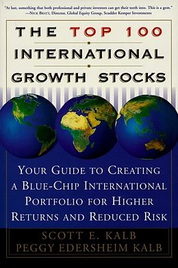 E-Book (epub) The Top 100 International Growth Stocks von Scott E. Kalb, Peggy Eddersheim Kalb