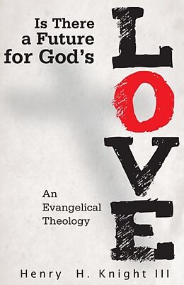 Kartonierter Einband Is There a Future for God's Love? von Henry H Knight