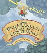 Fester Einband How Ben Franklin Stole the Lightning von Rosalyn Schanzer