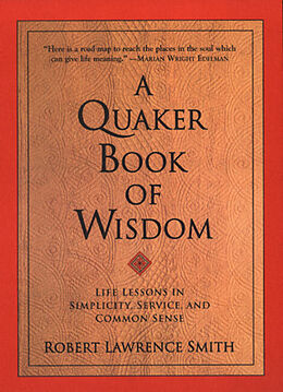 Kartonierter Einband A Quaker Book of Wisdom von Robert Lawrence Smith