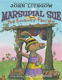 Fester Einband Marsupial Sue Presents the Runaway Pancake: Marsupial Sue Presents the Runaway Pancake [With CD (Audio)] von John Lithgow