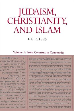 Couverture cartonnée Judaism, Christianity, and Islam de F. E. Peters
