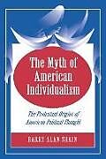 Couverture cartonnée The Myth of American Individualism de Barry Alan Shain