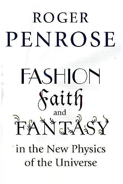 Fashion, Faith, and Fantasy in the New Physics of the Universe