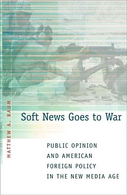 Kartonierter Einband Soft News Goes to War von Matthew A. Baum