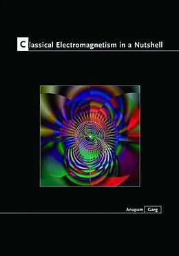 Livre Relié Classical Electromagnetism in a Nutshell de Anupam Garg