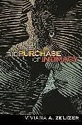 Kartonierter Einband The Purchase of Intimacy von Viviana A Zelizer