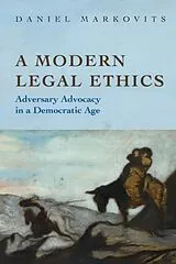 Kartonierter Einband A Modern Legal Ethics von Daniel Markovits