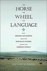 Kartonierter Einband The Horse, the Wheel, and Language von David W. Anthony