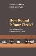 Couverture cartonnée How Round Is Your Circle? de John Bryant, Chris Sangwin