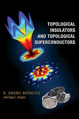 Fester Einband Topological Insulators and Topological Superconductors von B. Andrei Bernevig, Taylor L. (CON) Hughes