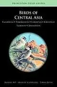 Kartonierter Einband Birds of Central Asia von Raffael Ayé, Manuel Schweizer, Tobias Roth