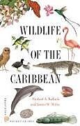 Kartonierter Einband Wildlife of the Caribbean von Herbert A. Raffaele, James Wiley
