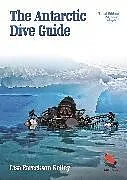 Kartonierter Einband The Antarctic Dive Guide von Kelley Lisa Eareckson